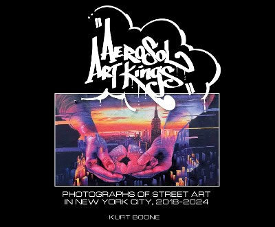 Kurt Boone : Aerosol Art Kings