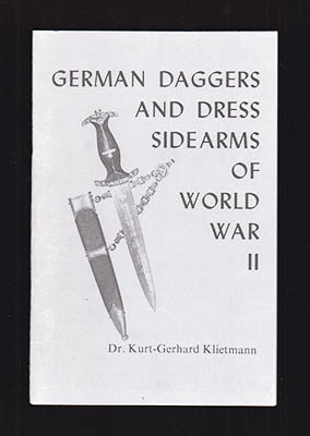 Kurt-Gerhard Klietmann : German Daggers and Dress Sidearms of World War II