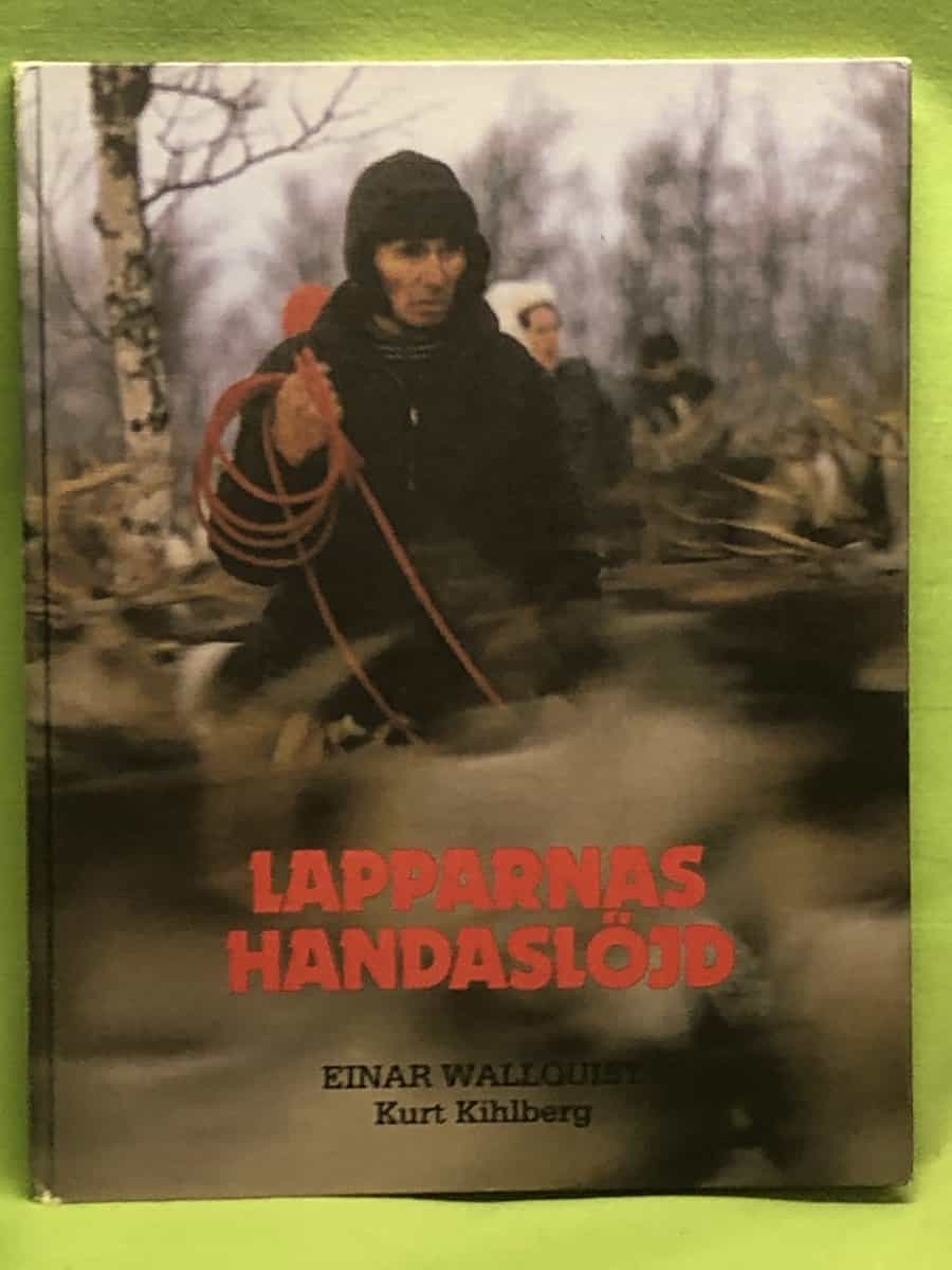 Kurt Kihlberg Einar allquist : Lapparnas handaslöjd