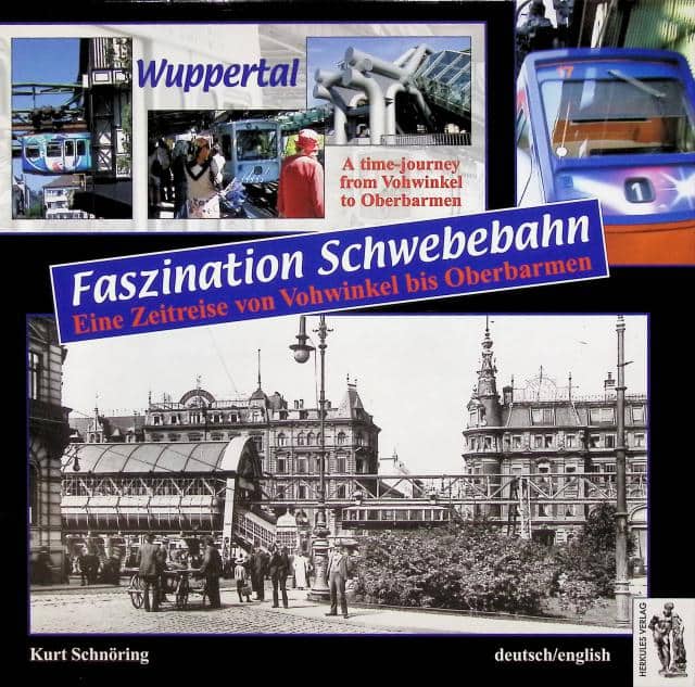 Kurt Schnöring : Faszination Schwebebahn, Eine Zeitreise von Wohwinkel bis Oberbarmen