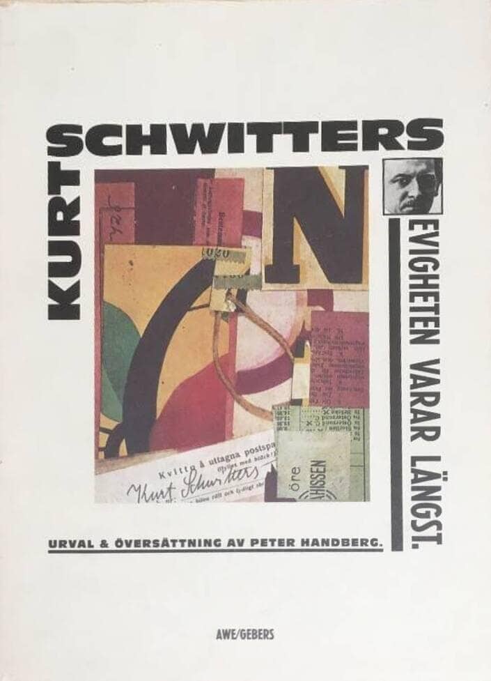 Kurt Schwitters : Evigheten varar längst