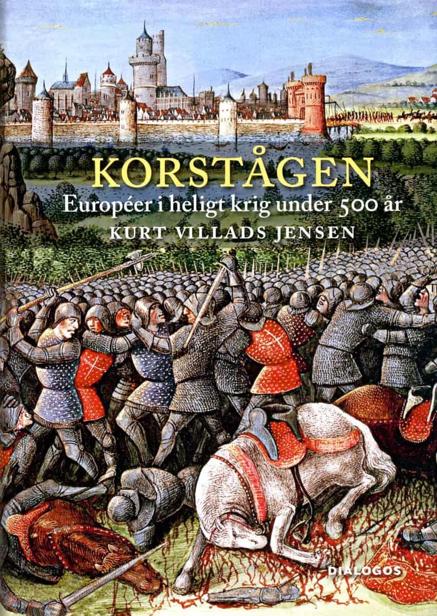 Kurt Villads Jensen : Korstågen : européer i heligt krig under 500 år
