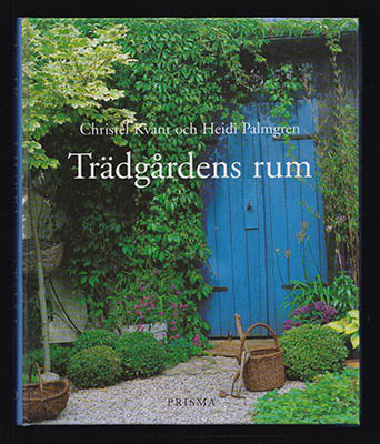 Kvant, Christel ; Palmgren, Heidi : Trädgårdens rum