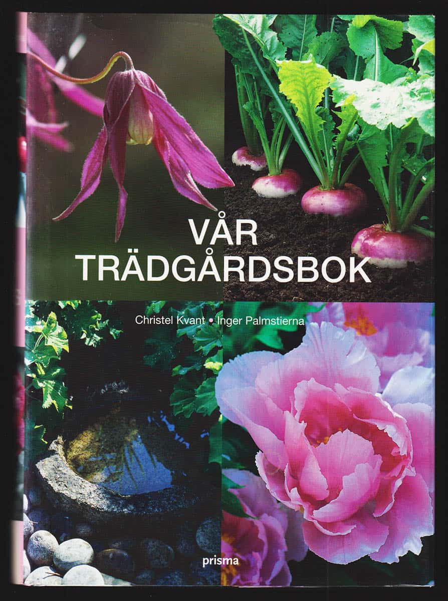 Kvant, Christel ; Palmgren, Heidi : Vår trädgårdsbok
