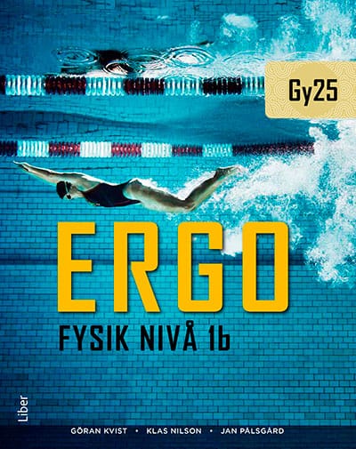 Kvist, Göran ; Nilson, Klas ; Pålsgård, Jan : Ergo Fysik nivå 1b