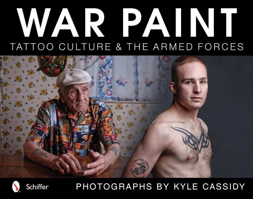 Kyle Cassidy : War paint - tattoo culture & the armed forces