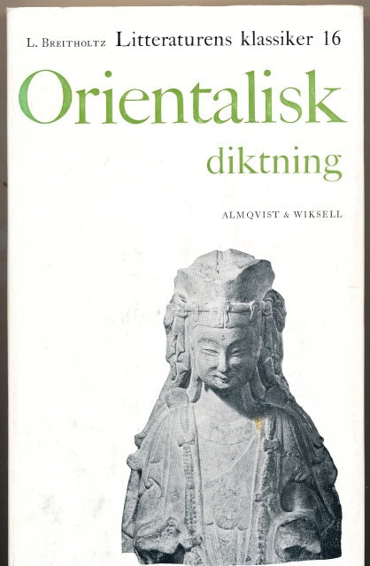 L. Breitholtz : Litteraturens klassiker del 16. Orientalisk diktning
