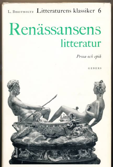 L. Breitholtz : Litteraturens klassiker del 6. Renässansens litteratur, Prosa och epik