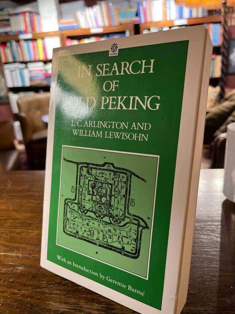 L. C. Arlington : In search of old Peking