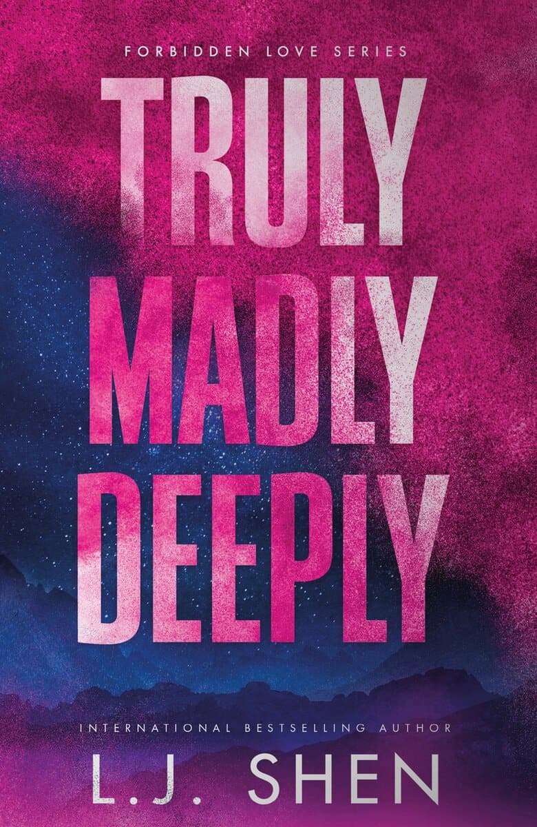 L. J. Shen : Truly Madly Deeply