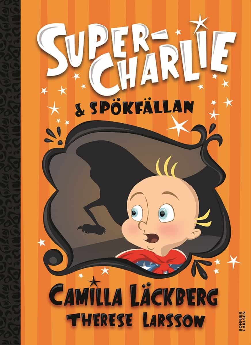 Läckberg, Camilla ; Larsson, Therese : Super-Charlie och spökfällan