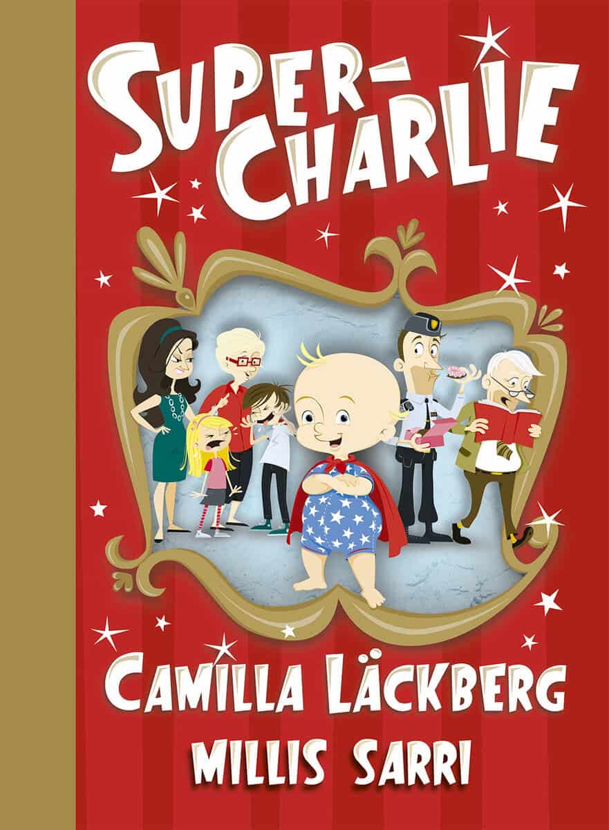 Läckberg, Camilla ; Sarri, Millis : Super-Charlie