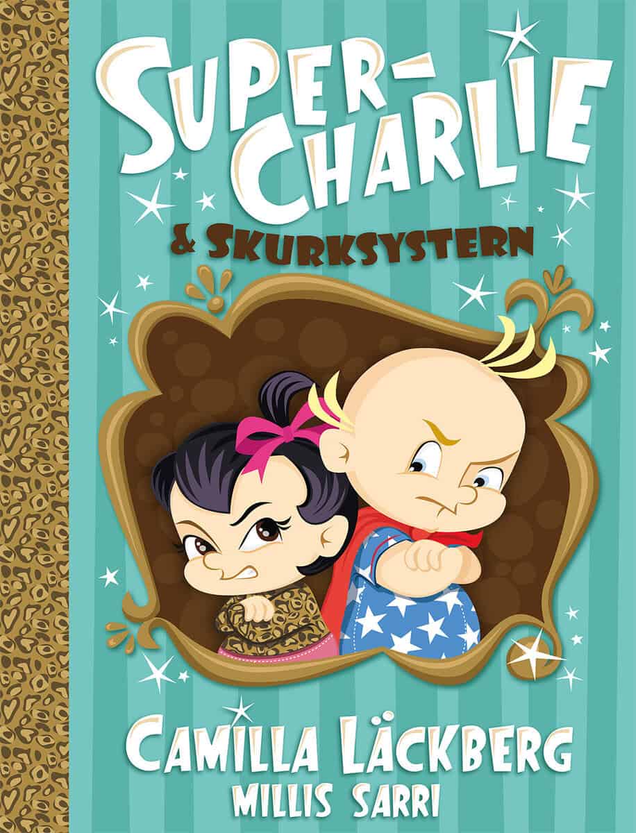 Läckberg, Camilla ; Sarri, Millis : Super-Charlie och skurksystern