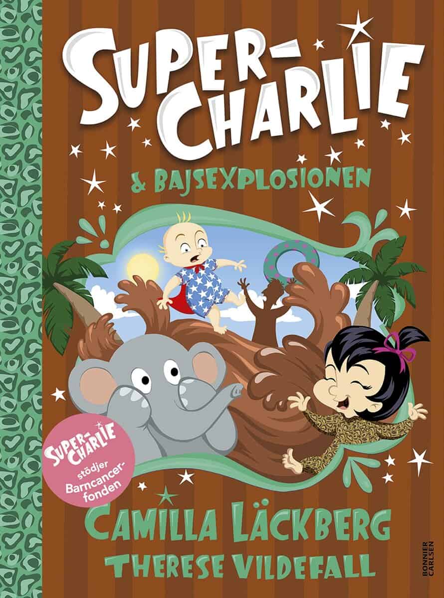 Läckberg, Camilla ; Vildefall, Therese : Super-Charlie och bajsexplosionen