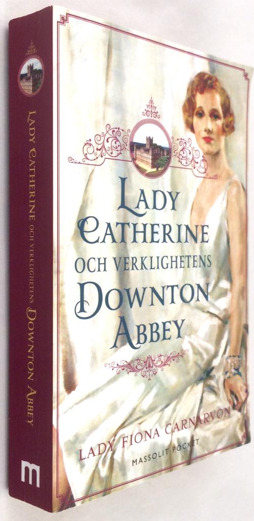 Lady Fiona Carnarvon : Lady Catherine och verklighetens Downton Abbey