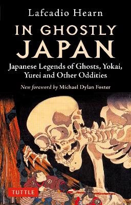Lafcadio Hearn : In Ghostly Japan