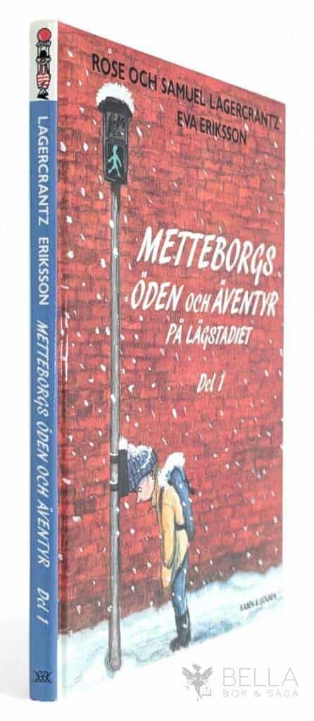 Lagercrantz, Rose ; Lagercrantz, Samuel ; Eriksson, Eva : Metteborgs öden och äventyr på lågstadiet - Bok 1