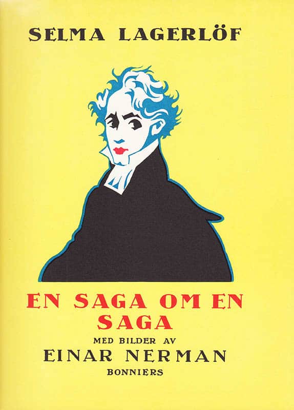 Lagerlöf, Selma (1858-1940) ; Nerman, Einar (1888-1983) : En saga om en saga. Med Gösta Berlings-bilder av Einar Nerman