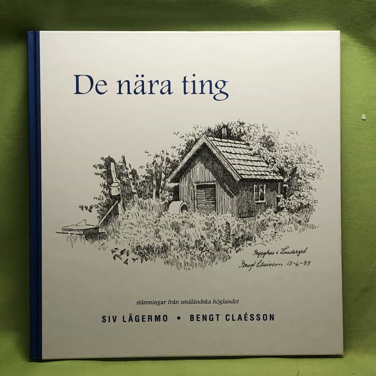 Lägermo, Siv ; Claesson, Bengt : De nära ting