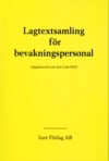 Lagtextsamling för bevakningspersonal : uppdaterad t.o.m den 1 Juli 2009