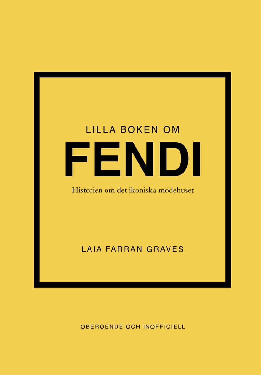 Laia Farran Graves : Lilla boken om Fendi : historien om det ikoniska modehuset