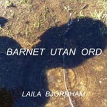 Laila Björnham : Barnet utan ord