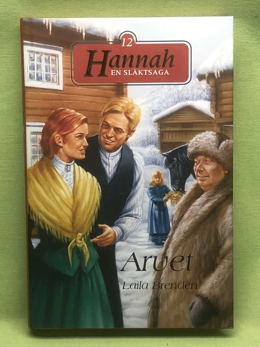 Laila Brenden : Hannah - en släktsaga 12 - Arvet