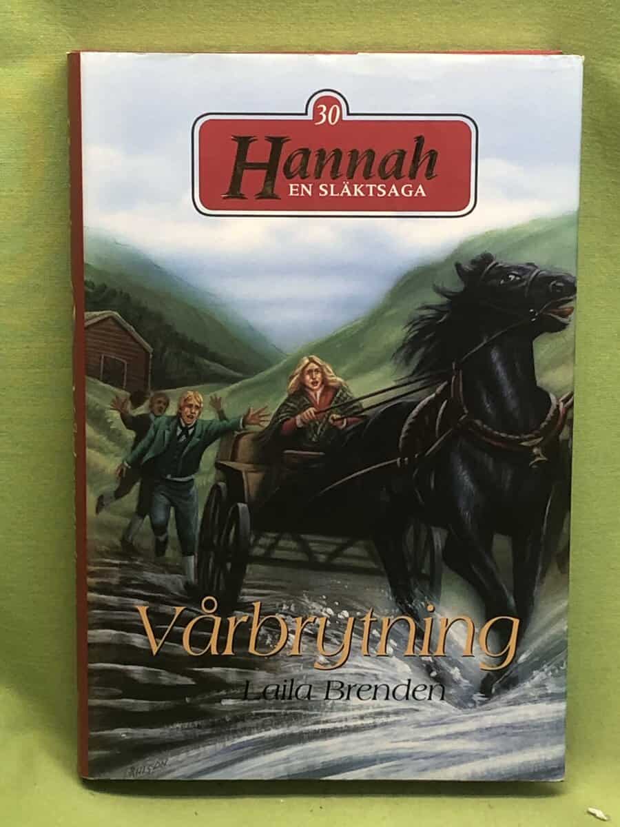 Laila Brenden : Hannah - en släktsaga 30 - Vårbrytning