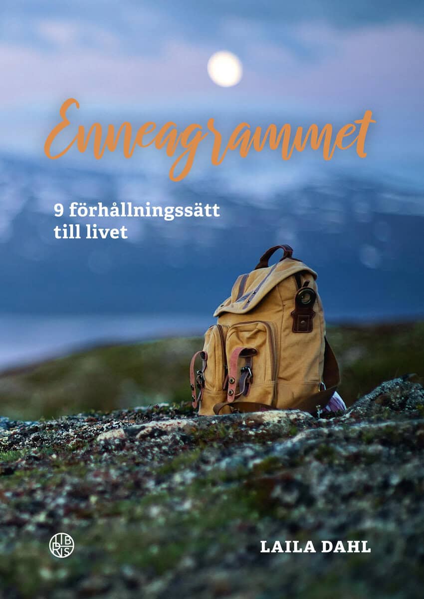 Laila Dahl : Enneagrammet : 9 förhållningssätt till livet