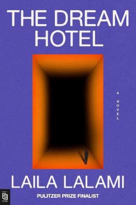 Laila Lalami : The Dream Hotel