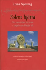 Lama Ngawang : Solens hjärta : hur man tränar sitt sinne - spegeln som klargör allt