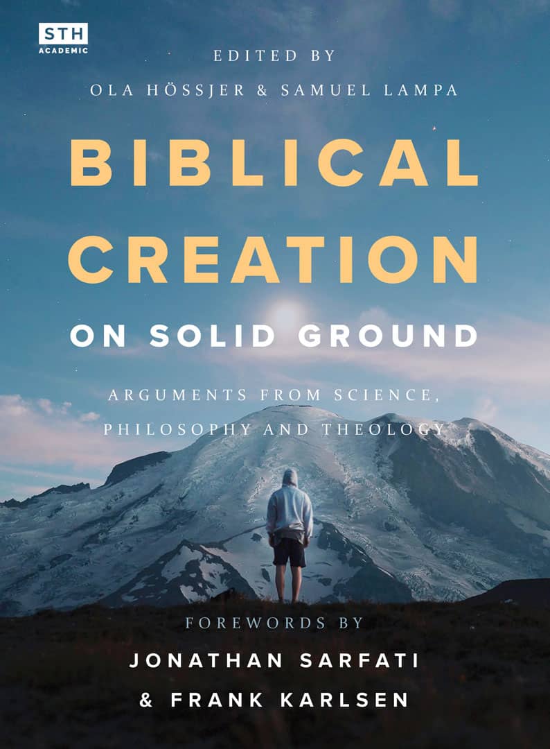 Lampa, Samuel ; Gerdmar, Anders ; McIntosh, Andy ; Thomas, Brian ; Tomkins, Jeffrey ; Jeason, Natanael ; Carter, Robert ; Humphreys, Russ ; Burgess, Stuart ; Walker, Tas ; Hössjer, Ola : Biblical creation on solid ground