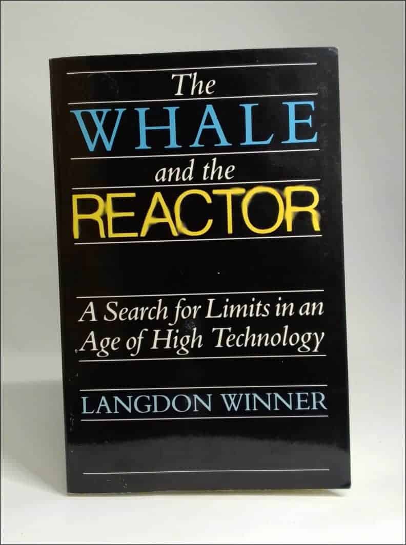 Langdon Winner : The whale and the reactor