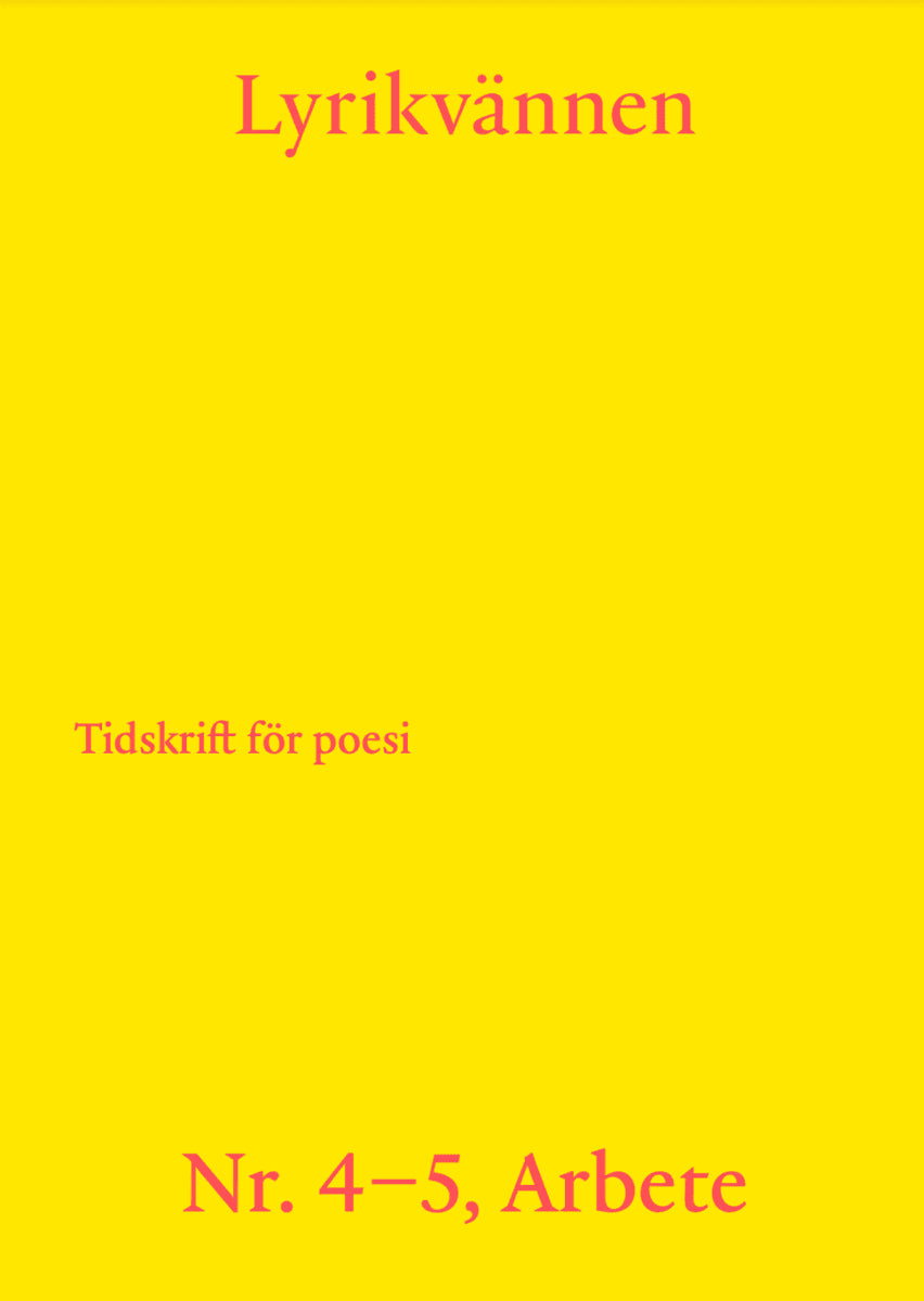 Hughes, Langston ; Jönson, Johan ; Nilsson, Magnus ; Saleh, Donia ; Prazovic, Lidija ; Boss, Emil ; Rancière, Jacques ; Bengtsson, Marianne ; Xu, Lan ; Kjellgren, Björn ; Lindman Mata, Erik ; Ljungar, Hedvig ; Lindberg, Filip ; Söderberg, Niklas ; Küchen, Maria ; Appelvik Lax, Kristoffer : Lyrikvännen 4-5(2023)