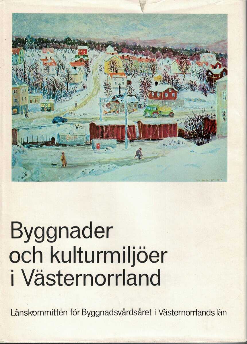 Länskommittén för byggnadsvårdsåret i Västernorrlands län : Byggnader och kulturmiljöer i Västernorrland