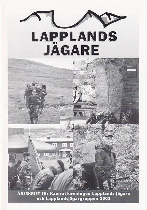 Lapplands jägare. Årsskrift för Kamratföreningen Lapplands Jägarre och Lapplandsjägargruppen 2002