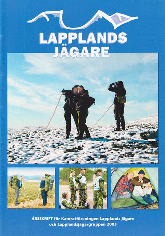 Lapplands jägare. Årsskrift för Kamratföreningen Lapplands Jägarre och Lapplandsjägargruppen 2003
