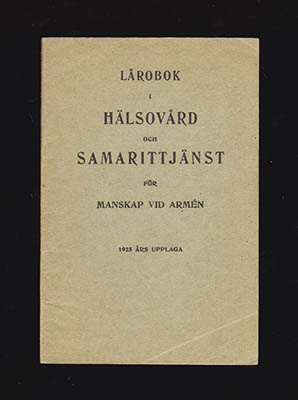 Lärobok i hälsovård och samarittjänst för manskap vid armén. Fastställd 1925