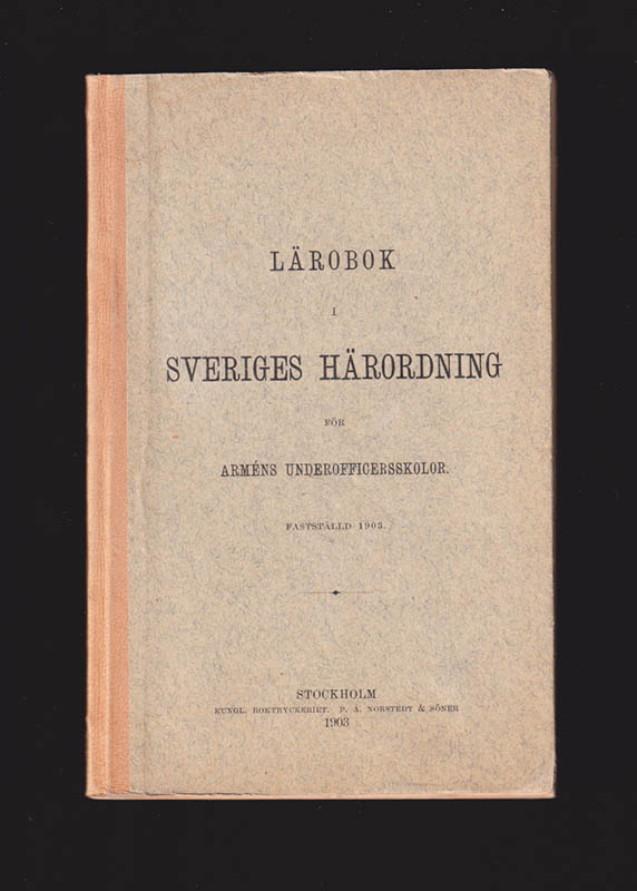 Lärobok i Sveriges härordning för arméns underbefälsskolor. Fastställd 1903