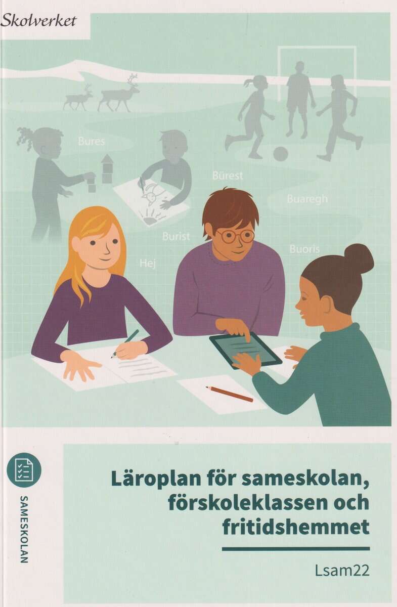 Läroplan för sameskolan, förskoleklassen och fritidshemmet. Lsam22