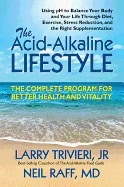 Larry Trivieri ; Neil Raff : Acid-Alkaline Lifestyle