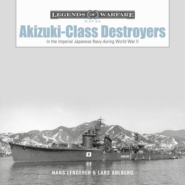 Lars Ahlberg - Hans Lengerer : Akizuki-Class Destroyers
