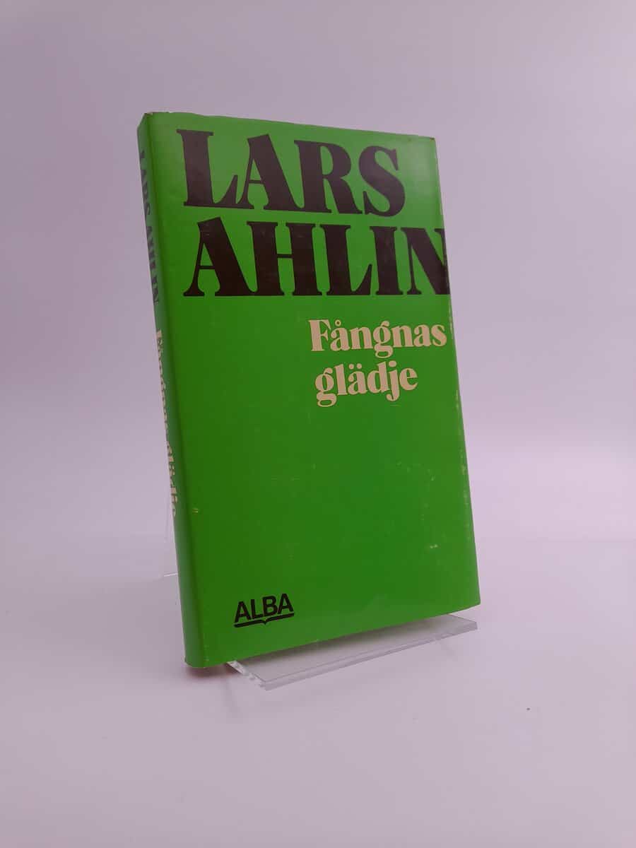Lars Ahlin : Fångnas glädje