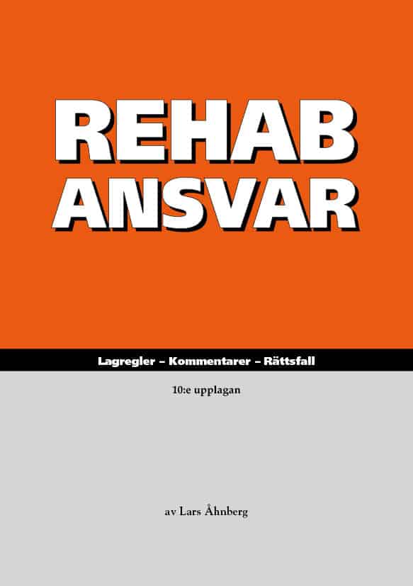Lars Åhnberg : RehabAnsvar : lagregler, kommentarer, rättsfall
