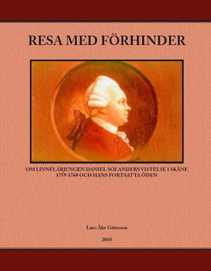 Lars-Åke Götesson : Resa med förhinder : om lennélärjungen Daniel Solanders vistelse i Skåne 1759-1760 och hans fortsatta öden