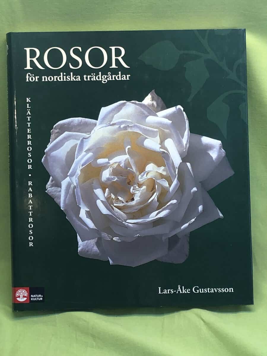 Lars-Åke Gustavsson : Rosor för nordiska trädgårdar - Klätterrosor och Rabattrosor