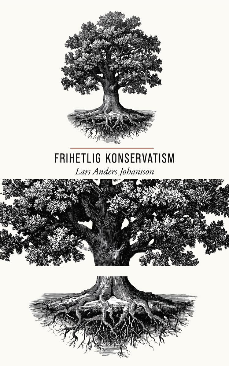 Lars Anders Johansson : Frihetlig konservatism