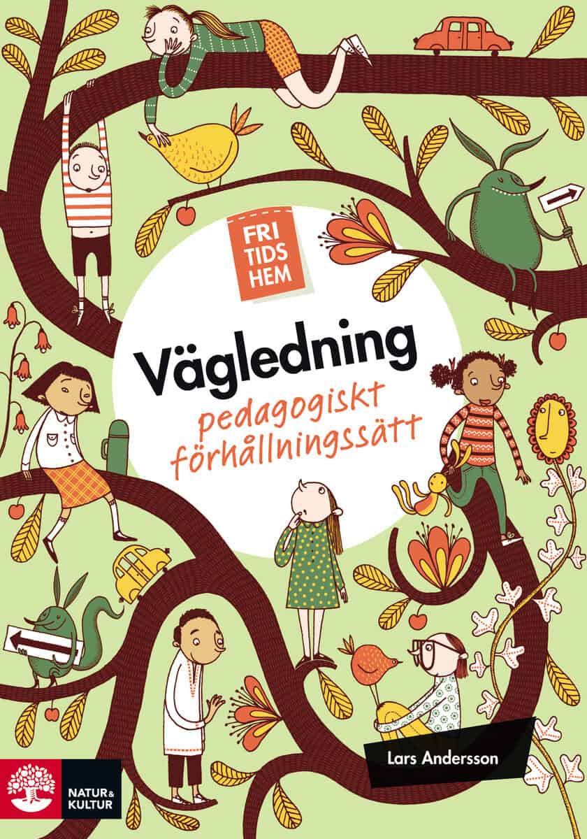 Lars Andersson : Fritidshem vägledning : pedagogiskt förhållningssätt