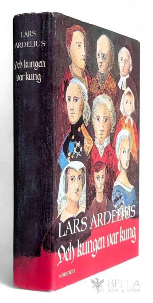 Lars Ardelius : Och kungen var kung - Människor genom historien - Bok 1