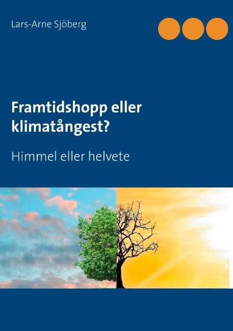 Lars-Arne Sjöberg : Framtidshopp eller klimatångest? : himmel eller helvete